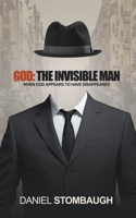 God: The Invisible Man B09HPVRLRX Book Cover