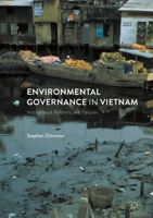 Environmental Governance in Vietnam: Institutional Reforms and Failures 3319497596 Book Cover