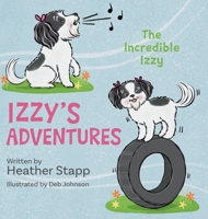 Izzy's Adventures: The Incredible Izzy B0DZRCL271 Book Cover