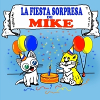La Fiesta Sorpresa de Mike: Un Libro Ilustrado y Divertido de Animales B088JHMJ8L Book Cover