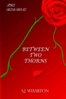 Between Two Thorns 1291720383 Book Cover