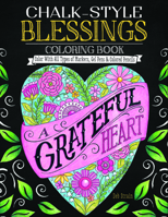 Chalk-Style Blessings Coloring Book: Color with All Types of Markers, Gel Pens & Colored Pencils 1497203031 Book Cover