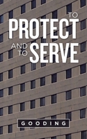 To Protect and to Serve 1698702620 Book Cover