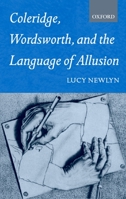 Coleridge, Wordsworth, and the Language of Allusion (Oxford English Monographs) 0199242593 Book Cover