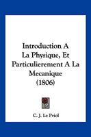 Introduction A La Physique, Et Particulierement A La Mecanique (1806) 1168436087 Book Cover