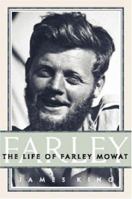 Farley: The Life of Farley Mowat 0006385885 Book Cover