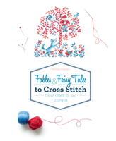 Fables & Fairy Tales to Cross Stitch: French Charm for Your Stitchwork 0764354787 Book Cover