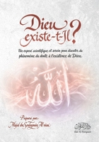 Dieu existe-t-Il?: Un exposé scientifique et serein pour discuter du phénomène du doute quant à l’existence de Dieu (French Edition) 9969502190 Book Cover
