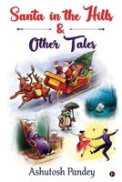 Santa in the Hills & Other Tales 1646787013 Book Cover