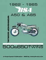 1962-1965 BSA A50 & A65 Factory Workshop Manual Unit-Construction Twins 158850252X Book Cover