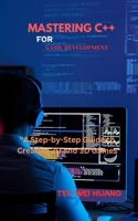 MASTERING C++ FOR GAME DEVELOPMENT: "A Step-by-Step Guide to Creating 2D and 3D Games" B0FNXHVVXW Book Cover