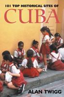 101 Top Historical Sites of Cuba 0888784406 Book Cover