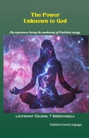 The Power Unknown to God: My experiences during the awakening of Kundalini energy 1979041008 Book Cover