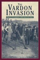 The Vardon Invasion: Harry's Triumphant 1900 American Tour 1587262940 Book Cover