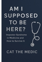The Imposter Syndrome Survival Kit For Healthcare Professionals: Burnout & Confidence Tools B0F7YXHMDV Book Cover