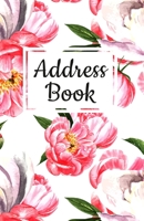 Address Book: Pretty Floral Design, Address Organizer. Tabbed in Alphabetical Order, Perfect for Keeping Track of Addresses, Email, Mobile, Work & Home Phone Numbers, Social Media & Birthdays 1089250177 Book Cover