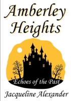 Amberley Heights: Echoes of the Past 1291622705 Book Cover