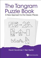 Tangram Puzzle Book, The: A New Approach To The Classic Pieces 9813235209 Book Cover