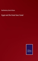 Egypt and the Great Suez Canal 3375171897 Book Cover