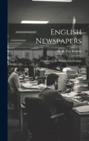 English Newspapers; Chapters in the History of Journalism 1021519073 Book Cover