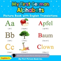 My First German Alphabets Picture Book with English Translations: Bilingual Early Learning & Easy Teaching German Books for Kids (Teach & Learn Basic German words for Children 1) 0369600312 Book Cover