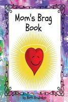 Mom's Brag Book 1541325370 Book Cover