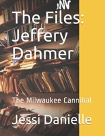 Jeffery Dahmer: The Milwaukee Cannibal 1667153811 Book Cover