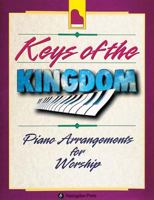 Keys of the Kingdom: Piano Arrangements for Workship 0687018773 Book Cover