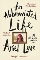 An Abbreviated Life: A Memoir 0062269461 Book Cover