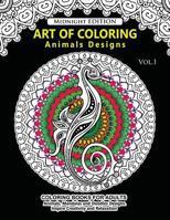 Art of Coloring Animal Design Midnight Edition: An Adult Coloring Book with Mandala Designs, Mythical Creatures, and Fantasy Animals for Inspiration and Relaxation 1541027906 Book Cover