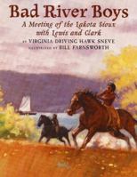 Bad River Boys: A Meeting of the Lakota Sioux with Lewis and Clark 0823418561 Book Cover