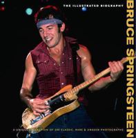 Bruce Springsteen: The Illustrated Biography 1907176527 Book Cover