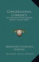 Congressional Currency 0548861935 Book Cover