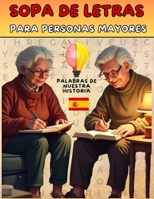 Sopa de Letras para Personas Mayores: Palabras de nuestra historia (Spanish Edition) B0F7GHBC2R Book Cover