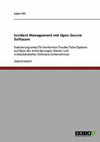 Incident Management mit Open Source Software: Evaluierung eines ITIL-konformen Trouble Ticket Systems für kleine und mittelständische Software-Unternehmen 3638855899 Book Cover