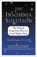 The Insomnia Solution: The Natural, Drug-Free Way to a Good Night's Sleep 0446693243 Book Cover