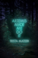 Artemis Made Me Do It (2) 1771682728 Book Cover