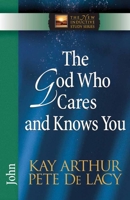 The God Who Cares and Knows You: John (The New Inductive Study Series) 0736921931 Book Cover