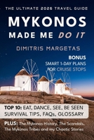 Mykonos made me do it: True stories of chaos, charm, and cocktails — from the world’s most unpredictable island. B0FQ49Q1VK Book Cover
