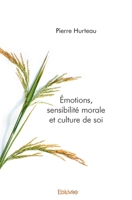 Émotions, sensibilité morale et culture de soi (French Edition) 2414302631 Book Cover