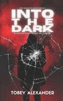 Into The Dark 1545037825 Book Cover