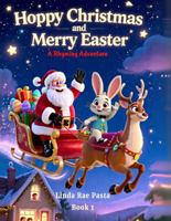 Hoppy Christmas and Merry Easter: A Rhyming Adventure B0GQYNS3C7 Book Cover