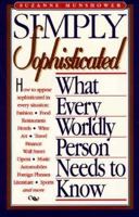 Simply Sophisticated: What Every Worldly Person Needs to Know 156530148X Book Cover
