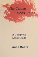 Before The Canvas Sees Paint 1399990330 Book Cover
