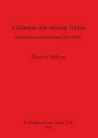 A Glimpse into Ancient Thebes: Excavations at South Karnak (2004-2006) 1407311565 Book Cover
