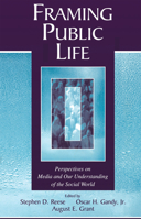 Framing Public Life: Perspectives on Media and Our Understanding of the Social World (LEA's Communication Series) 0805849262 Book Cover