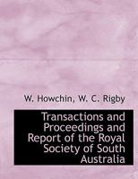 Transactions and Proceedings and Report of the Royal Society of South Australia 1140370081 Book Cover