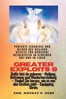 Greater Exploits - 8 - Perfekte Zeugnisse und Bilder des HEILIGEN GEISTES für größere Heldentaten: Perfekte Zeugnisse und Bilder des HEILIGEN GEISTES ... (Greater Exploits-Reihe) 1088184308 Book Cover