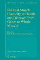 Skeletal Muscle Plasticity in Health and Disease: From Genes to Whole Muscle (Advances in Muscle Research) 140205176X Book Cover