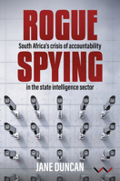 Rogue Spying: South Africa’s Crisis of Accountability in the State Intelligence Sector 1997461099 Book Cover